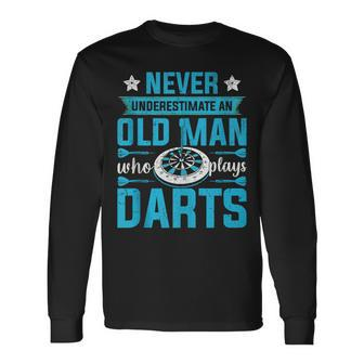 Grandparents Never Underestimate An Old Man Who Plays Darts Long Sleeve T-Shirt - Seseable