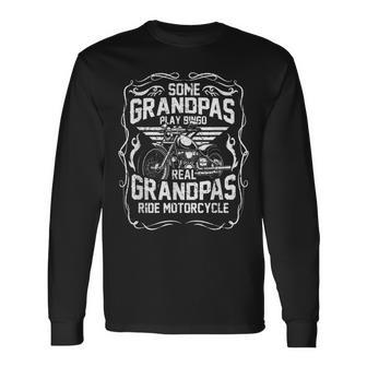 Some Grandpas Play Bingo Real Grandpas Ride Motorcycle Long Sleeve T-Shirt | Mazezy