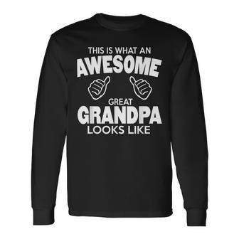 Great Grandpa For An Awesome Great-Grandpa Long Sleeve T-Shirt | Mazezy