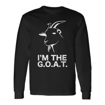 Im The Greatest Of All Time Goat For Goat Lovers Long Sleeve T-Shirt | Mazezy