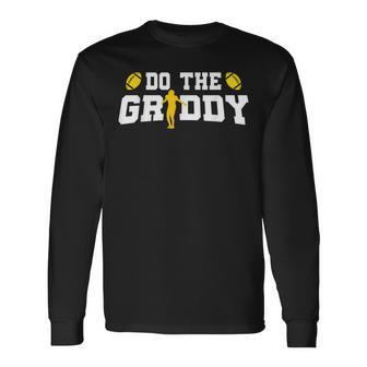 Do The Griddy Griddy Dance Football Long Sleeve T-Shirt | Mazezy