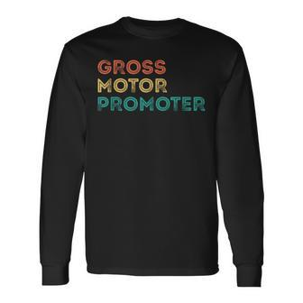 Gross Motor Promoter Pediatric Physical Therapy Pt Long Sleeve T-Shirt | Mazezy