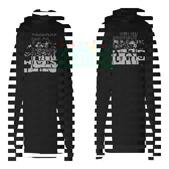 Growing Good Humans Long Sleeve T-Shirt | Mazezy