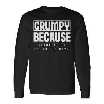 Grumpy Grandfather Is For Old Guys Grandpa Long Sleeve T-Shirt T-Shirt | Mazezy