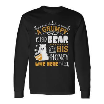 Grumpy Old Bear And His Honey Live Here Long Sleeve T-Shirt | Mazezy