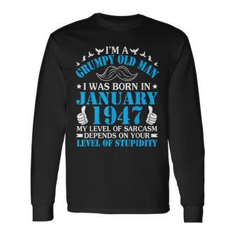 Im A Grumpy Old Man I Was Born In January 1947 Birthday Long Sleeve T-Shirt T-Shirt | Mazezy