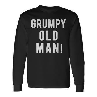 Grumpy Old Man Gag Idea For A Grandpa Long Sleeve T-Shirt T-Shirt | Mazezy
