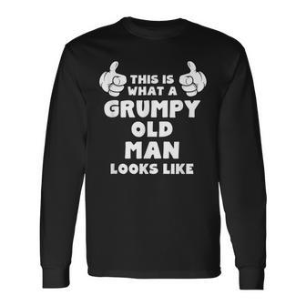 This Is What A Grumpy Old Man Looks Like Long Sleeve T-Shirt T-Shirt | Mazezy