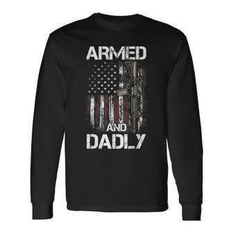 Gun American Flag Armed And Dadly Deadly Dad Father Long Sleeve T-Shirt T-Shirt | Mazezy