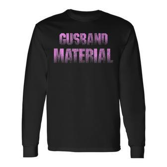 Gusband Material Gay Husband Friends Saying Long Sleeve T-Shirt T-Shirt | Mazezy