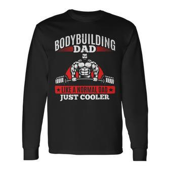 Gym Bodybuilding Fitness Training Weightlifting Dad Long Sleeve T-Shirt - Monsterry