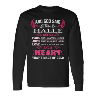 Halle Name And God Said Let There Be Halle V2 Long Sleeve T-Shirt - Seseable