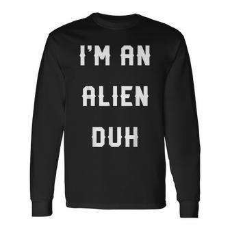 Halloween Easy Alien Costume Im An Alien Duh Long Sleeve T-Shirt T-Shirt | Mazezy