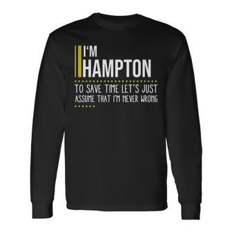 Hampton Name Im Hampton Im Never Wrong Long Sleeve T-Shirt - Seseable
