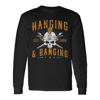 Hanging & Banging Metalworking Blacksmith Power Ironworker Long Sleeve T-Shirt - Seseable