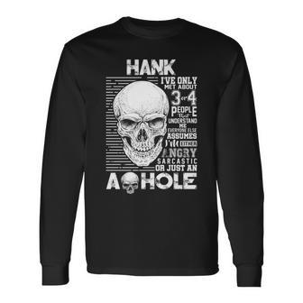 Hank Name Hank Ively Met About 3 Or 4 People Long Sleeve T-Shirt - Seseable