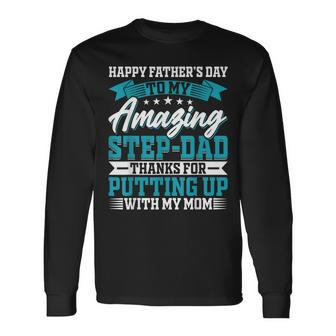 Happy Father’S Day To My Amazing Step-Dad Fathers Day Long Sleeve T-Shirt - Seseable