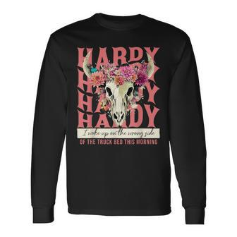 Hardy I Woke Up On The Wrong Side Of The Truck Bed Long Sleeve - Monsterry AU