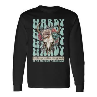 Hardy I Woke Up On The Wrong Side Of The Truck Bed Long Sleeve T-Shirt T-Shirt | Mazezy