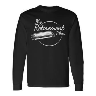 Harmonica Retirement Plan I Mouth Organ Long Sleeve T-Shirt | Mazezy