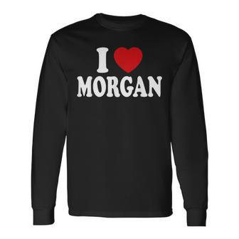 I Heart Love Morgan Long Sleeve T-Shirt - Monsterry