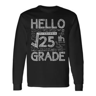 Hello 5Th Grade Square Root Of 25 Back To School Long Sleeve T-Shirt T-Shirt | Mazezy