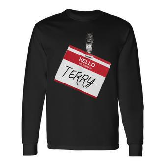 Hello My Name Is Terry Halloween Name Tag Custome Long Sleeve T-Shirt T-Shirt | Mazezy