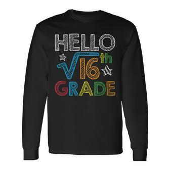 Hello Square Root 16 4Th Grade Back To School Math Nerd Math Long Sleeve T-Shirt T-Shirt | Mazezy
