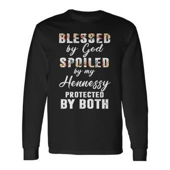 Hennessy Name Blessed By God Spoiled By My Hennessy Long Sleeve T-Shirt - Seseable