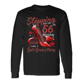 High Heels Stepping Into My 56Th Birthday 56 And Fabulous Long Sleeve T-Shirt - Seseable