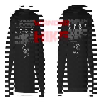 Hike Hiking Hiker Wander Trekker Explore Nature Camp Long Sleeve T-Shirt | Mazezy