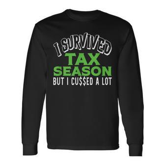 Hilarious Accountant Cpa I Survived Tax Season But Cussed Long Sleeve T-Shirt | Mazezy AU