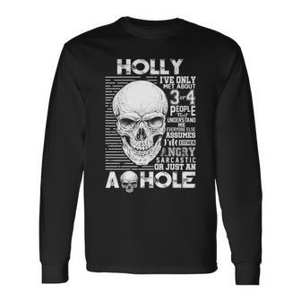 Holly Name Holly Ively Met About 3 Or 4 People Long Sleeve T-Shirt - Seseable
