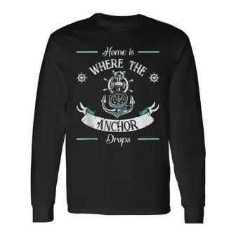 Home Is Where The Anchor Drops Compass Captain Long Sleeve T-Shirt T-Shirt | Mazezy