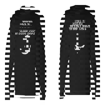 Home Is Where I Drop Anchor Long Sleeve T-Shirt T-Shirt | Mazezy