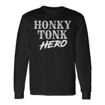 Honky Tonk Hero Vintage Country Music T Long Sleeve T-Shirt | Mazezy