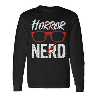 Horror Nerd Quote For A Horror Movie Lover Nerd Long Sleeve T-Shirt | Mazezy