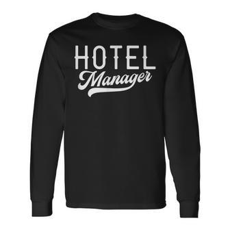 Hotel Manager Management Director Hotels Long Sleeve T-Shirt | Mazezy