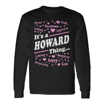Howard Surname Last Name Its A Howard Thing Last Name Long Sleeve T-Shirt T-Shirt | Mazezy