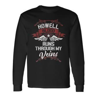 Howell Blood Runs Through My Veins Last Name Family Long Sleeve T-Shirt - Seseable