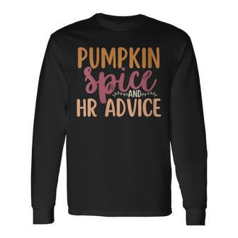 Human Resources Halloween Pumpkin Spice And Hr Advice Long Sleeve T-Shirt - Monsterry AU
