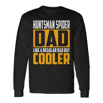 Huntsman Spider Dad Like A Regular Dad But Cooler Long Sleeve T-Shirt | Mazezy