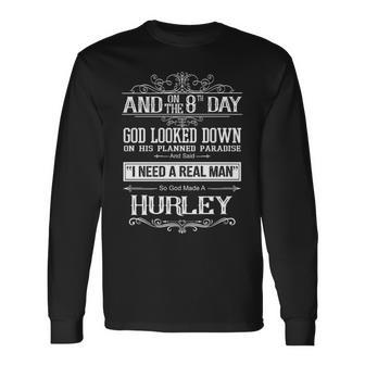 Hurley Name So God Made A Hurley Long Sleeve T-Shirt - Seseable