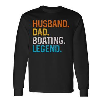 Husband Dad Boating Legend Sail Boat Captain Father Long Sleeve T-Shirt T-Shirt | Mazezy CA