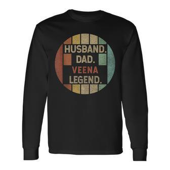 Husband Dad Veena Legend Vintage Fathers Day Long Sleeve T-Shirt | Mazezy