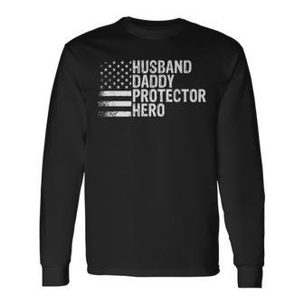Husband Daddy Protector Hero Fathers Day Long Sleeve T-Shirt T-Shirt | Mazezy