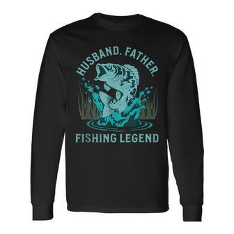 Husband Father Fishing Legend Fisherman Quote Dad Joke Long Sleeve T-Shirt - Seseable