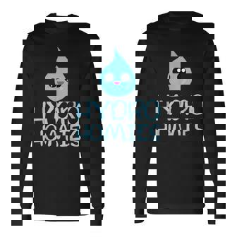 Hydro Homies Hydration Stay Hydrated Water Cute Quote Long Sleeve T-Shirt - Thegiftio