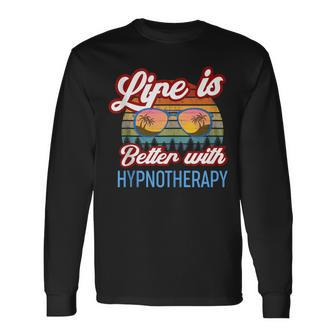 Hypnotherapy Vintage Sunset Life Is Better With Hypnotherapy Long Sleeve T-Shirt | Mazezy