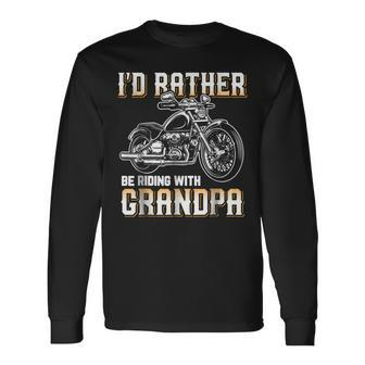 Id Rather Be Riding With Grandpa Biker Long Sleeve T-Shirt T-Shirt | Mazezy
